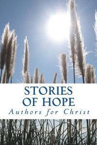 bokomslag Stories Of Hope: Powerful Testimonies of Encouragement