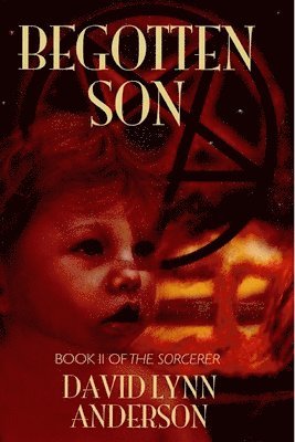 bokomslag Begotten Son: Book II of The Sorcerer