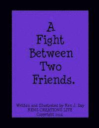 Ken Day - A Fight Between Two Friends, Häftad. Tillgänglighet: Lägg i varukorg