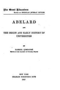 bokomslag Abelard and the Origin and Early History of Universities