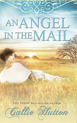 Callie Hutton - An Angel in the Mail, Häftad. Tillgänglighet: Lägg i varukorg