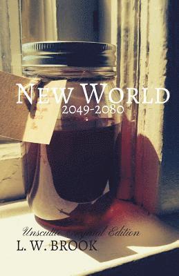 L. W. Brook - New World: 2049-2080: Unscuttle Original Edition, Häftad