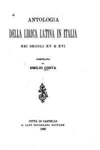 bokomslag Antologia Della Lirica Latina in Italia, Nei Secoli XV E XVI