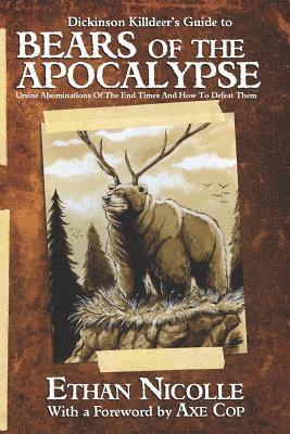 Ethan Nicolle - Dickinson Killdeer's Guide to Bears of the Apocalypse: Ursine abominations of the end times and how to defeat them, Häftad. Tillgänglighet: Lägg i varukorg