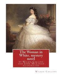 The Woman in White, by Wilkie Collins and John McLenan illustrated--mystery novel: John McLenan (1827 - 1865) was an American illustrator and caricatu 1