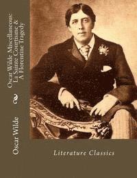 bokomslag Oscar Wilde Miscellaneous: La Sainte Courtisane & A Florentine Tragedy: Literature Classics