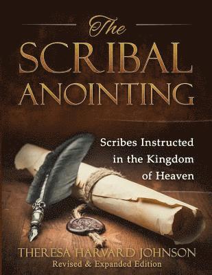 The Scribal Anointing: Scribes Instructed in the Kingdom of Heaven 1
