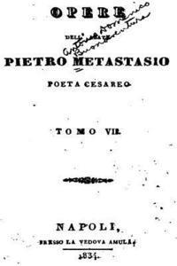 Opere Dell' Abate Pietro Metastasio - Tomo VII 1