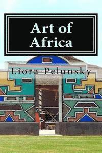 Liora Pelunsky - Art of Africa: Ndebele Designs to Color, Häftad