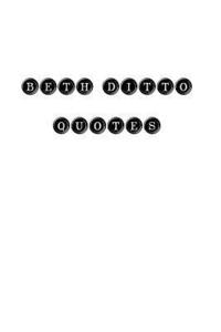 bokomslag Beth Ditto Quotes: Beth Ditto, quotes, quotations, famous quotes