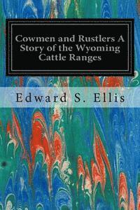 bokomslag Cowmen and Rustlers A Story of the Wyoming Cattle Ranges