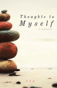 bokomslag Thoughts to Myself: A Memoir