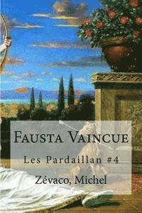 Zevaco Michel, Edibooks - Fausta Vaincue: Les Pardaillan #4, Häftad
