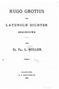 bokomslag Hugo Grotius Als Latijnsch Dichter Besehouwd