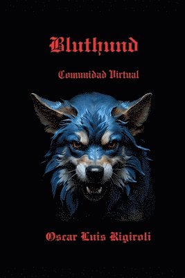 Bluthund: Comunidad Virtual 1