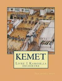 bokomslag KEMET une autre histoire de l'Egypte Ancienne: Livre 1 Kamose, la dechirure