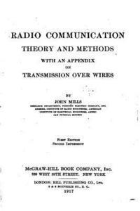 Radio Communication, Theory and Methods, With an Appendix on Transmission Over Wires 1