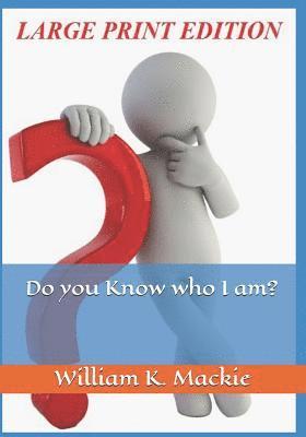 Do you Know who I am? 1