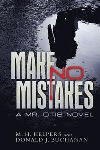 bokomslag Make No Mistakes: A Mr. Otis Novel