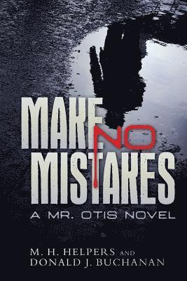 Make No Mistakes: A Mr. Otis Novel 1