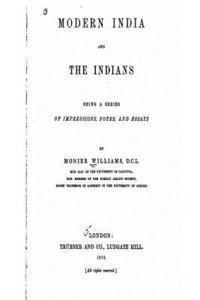 bokomslag Modern India and the Indians, Being a Series of Impressions, Notes, and Essays