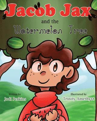 Jacob Jax and the Watermelon Tree 1