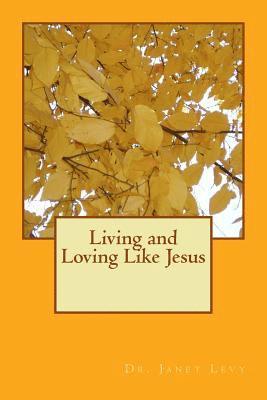 bokomslag Living and Loving Like Jesus