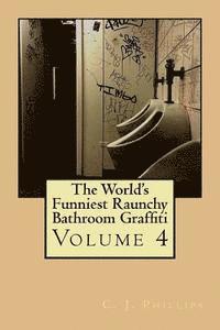 bokomslag The World's Funniest Raunchy Bathroom Graffiti: Volume 4