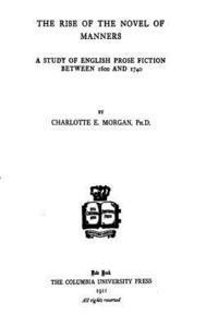 bokomslag The Rise of the Novel of Manners, a Study of English Prose Fiction Between 1600 and 1740