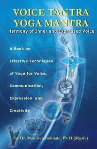 bokomslag Voice Tantra Yoga Mantra: Harmony of Inner and Expressed Voice