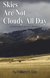 Skies Are Not Cloudy All Day: Is God trying to get your attention? 1
