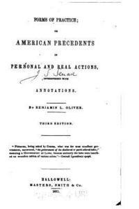 Forms of Practice, Or, American Precedents in Personal and Real Actions, Interspersed With Annotations 1