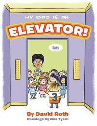 bokomslag My Dad is an Elevator