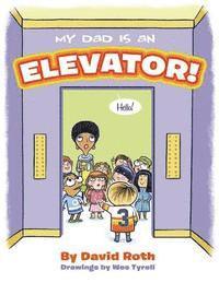 My Dad is an Elevator