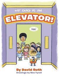 My Dad is an Elevator 1