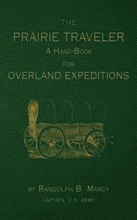 bokomslag The Prairie Traveler: A Hand-Book for Overland Exploration