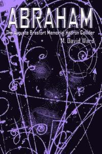 bokomslag Abraham: The Auguste Brasfort Memorial Hadron Collider
