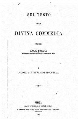 bokomslag Sul Testo Della Divina Commedia, Studii Di Adolfo Mussafia I. I Codici Di Vienna E Di Stoccarda