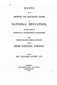 bokomslag Hints on an Improved and Self-Paying System of National Education, Suggested From the Working of a Village school in Hampshire