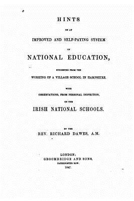 bokomslag Hints on an Improved and Self-Paying System of National Education, Suggested From the Working of a Village school in Hampshire