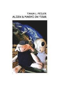 bokomslag Alien & Maehi on Tour: Abenteuerstory for Kids