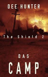 bokomslag Das Camp: Band 2 der Shield-Trilogie