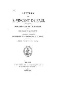 Lettres de S. Vincent de Paul - Tome I 1