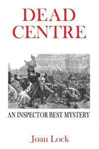 bokomslag Dead Centre: An Inspector West Mystery