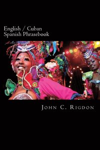 bokomslag English / Cuban Spanish Phrasebook