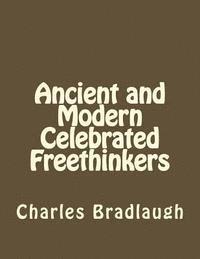 bokomslag Ancient and Modern Celebrated Freethinkers