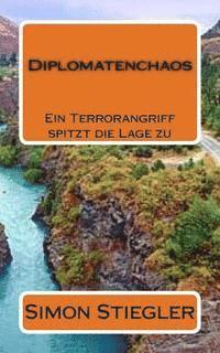 bokomslag Diplomatenchaos: Ein Terrorangriff spitzt die Lage zu