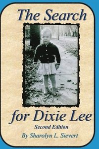 bokomslag The Search for Dixie Lee: Second Edition