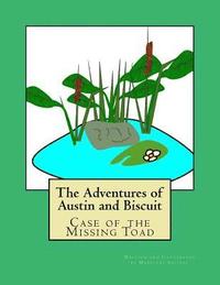 bokomslag The Adventures of Austin and Biscuit: Case of the missing toad