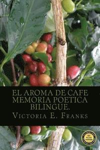 bokomslag El aroma de cafe- Memoria poetica bilingue